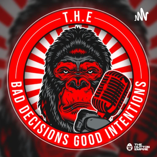 T.H.E. Bad Decisions Good Intentions podcast