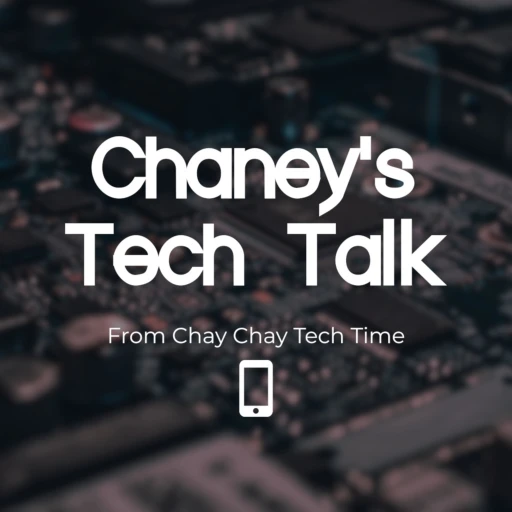 Chaney’s Tech Talk