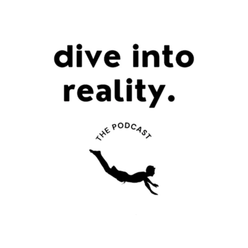 dive into reality