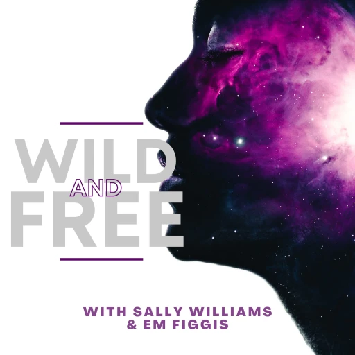 Wild and Free Podcast