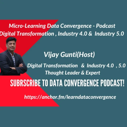 DataConvergence MicroPodcast : IndustryX.0 (4.0 & 5.0 ) + Digital Transformation + Sustainability