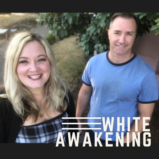 White Awakening: Annie & Brian’s Journey Into Anti-racism.