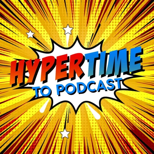 Hypertime to Podcast