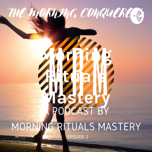 Morning Rituals Mastery – Be Your Ver.2.0