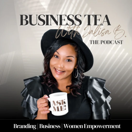 Business Tea with Jalisa B.