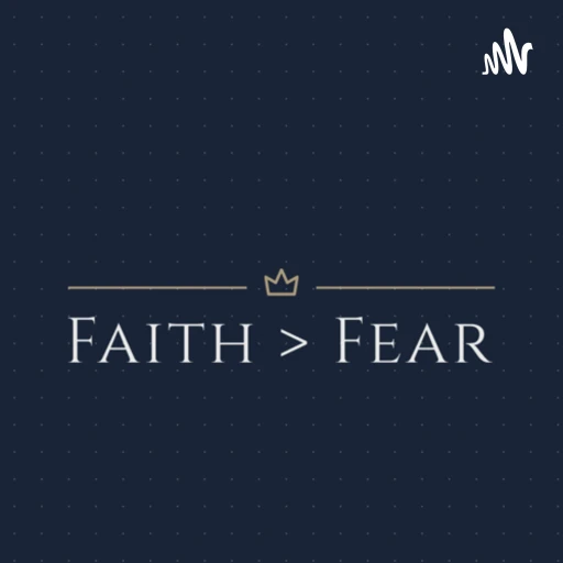 Faith Over Fear Podcast