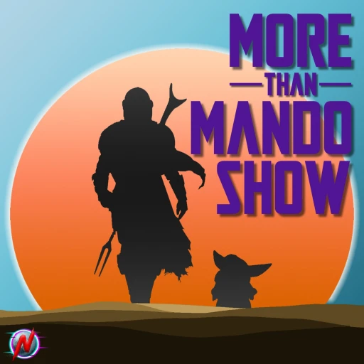 More Than Mando Show: A Star Wars Podcast