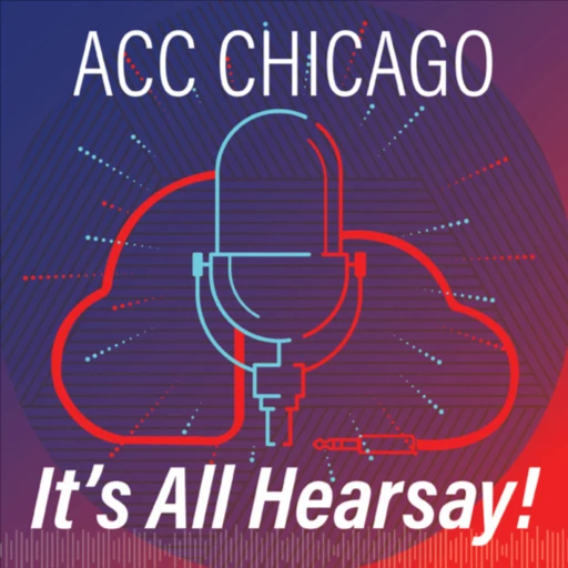 ACC Chicago: It’s All Hearsay