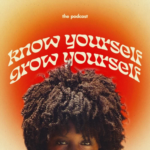 know yourself, grow yourself