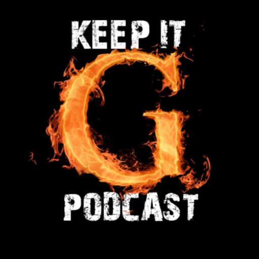 Keep It G Podcast