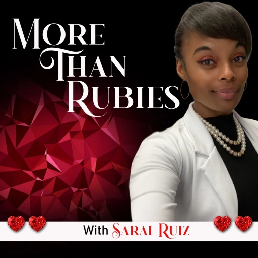 More Than Rubies with Sarai Ruiz