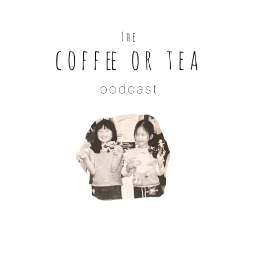 The Coffee or Tea Podcast