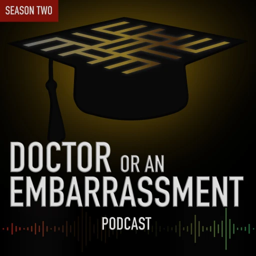 Doctor or An Embarrassment