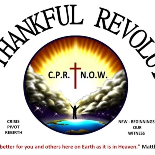 The Thankful Revolution:  C.P.R. + N.O.W.