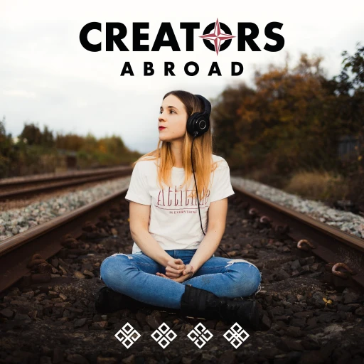 Creators Abroad – The Podcast for Filmmakers