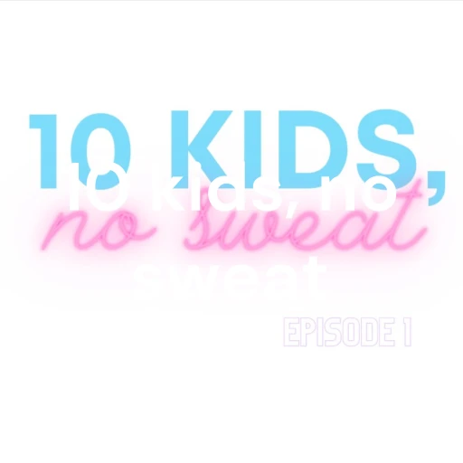 10 kids, no sweat