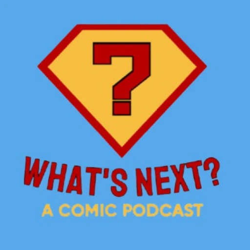 What’s Next?: A Comic Podcast