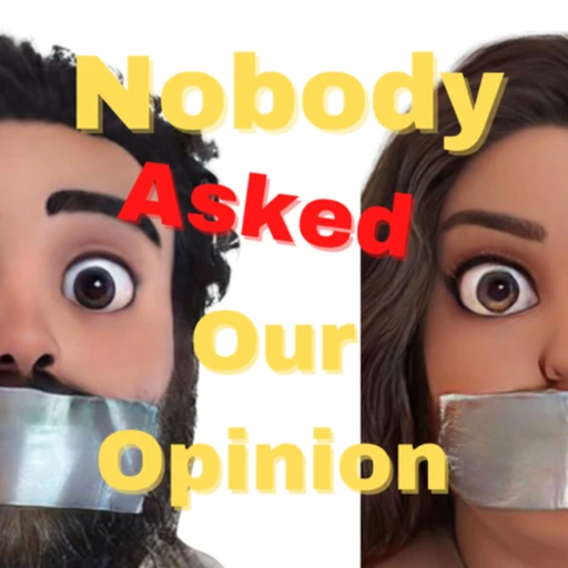 Nobody Asked Our Opinion