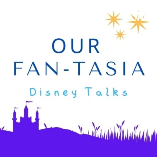 Our Fan-tasia: Disney Talks