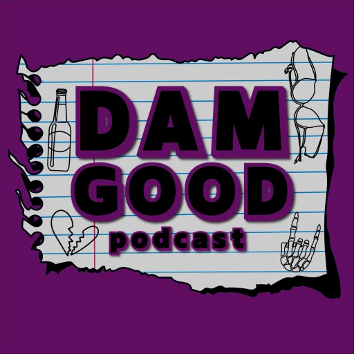 The DAM Good Podcast