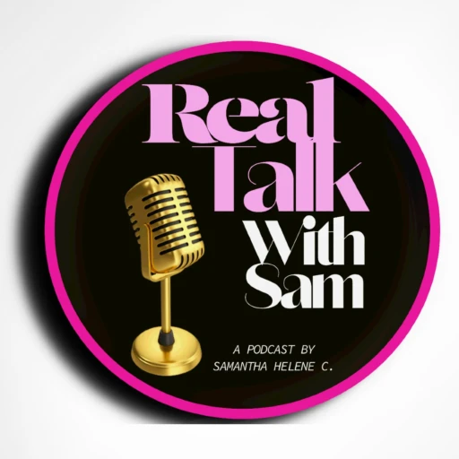 Real Talk With Sam Series🗣🎙