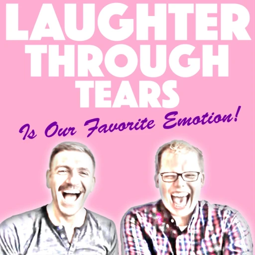 Laughter Through Tears Is Our Favorite Emotion