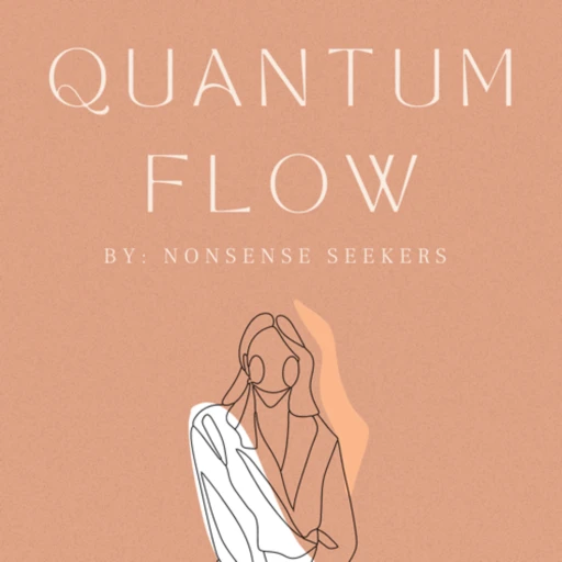 Quantum Flow by Nonsense Seekers