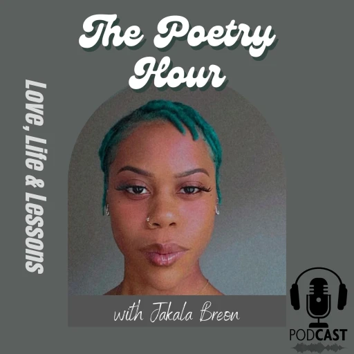 The Poetry Hour w/ Jakala Breon