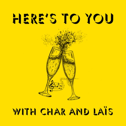 Here’s To You… With Char & Friends