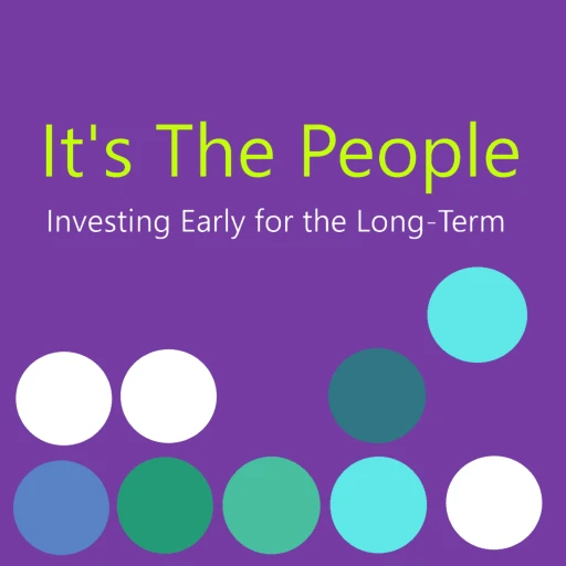 It’s The People: Investing Early for the Long-Term