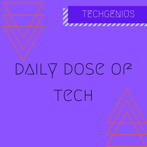 Daily Dose of Tech