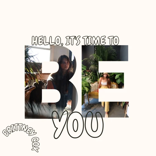 hello, its time to be you