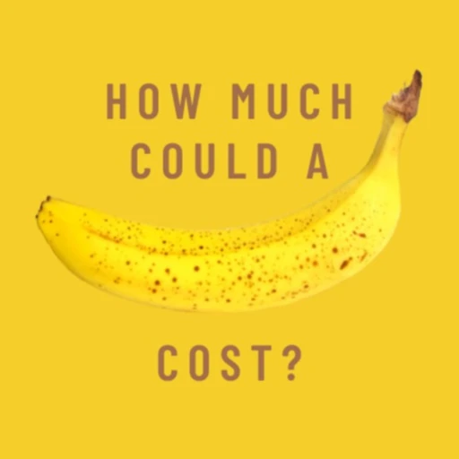 How Much Could a Banana Cost?