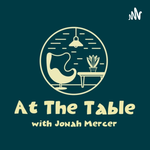 At The Table with Jonah Mercer