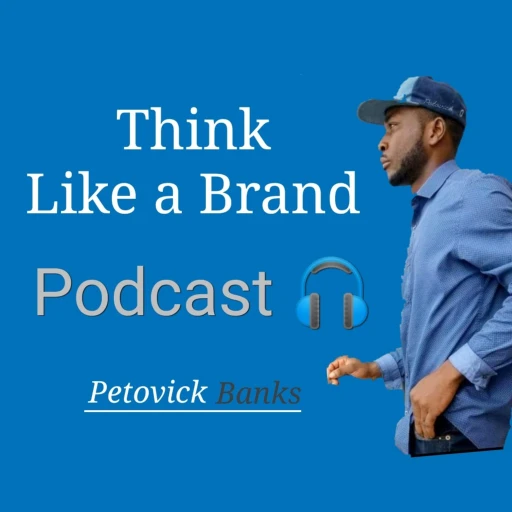 Think Like a Brand/w Petovick Banks