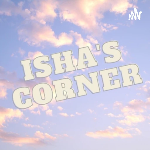 Isha’s Corner