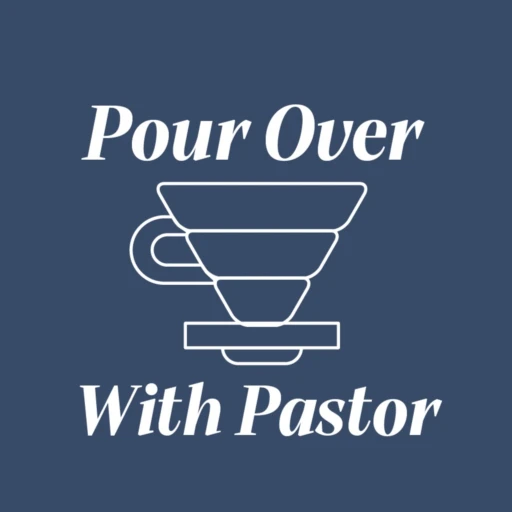 Pour Over with Pastor