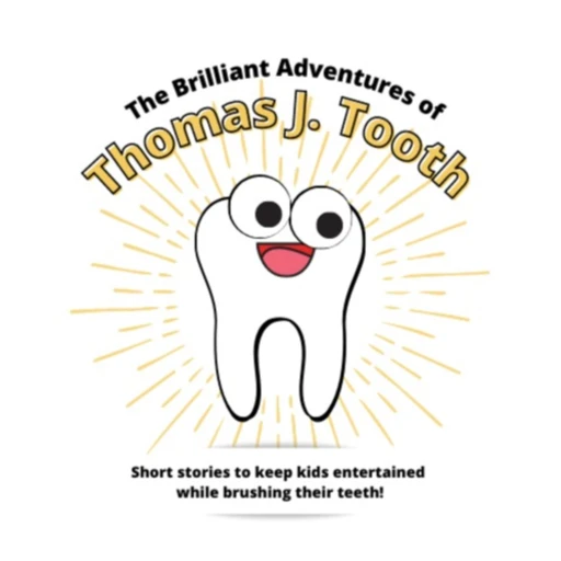 The Brilliant Adventures of Thomas J. Tooth