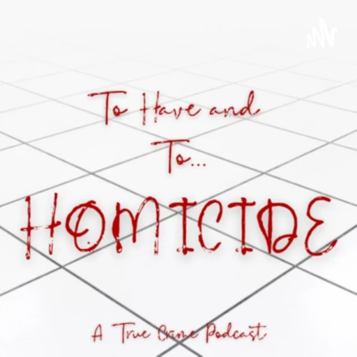 To Have and To Homicide