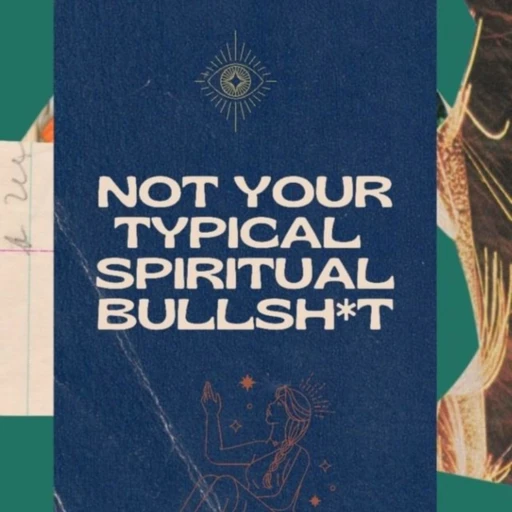 Not Your Typical Spiritual Bullsh*t