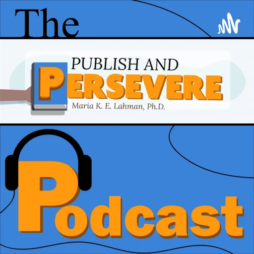 The Publish and Persevere Podcast