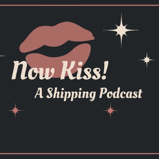 Now Kiss! A Shipping Podcast