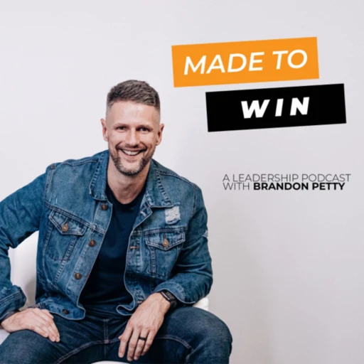 Made To Win Leadership Podcast