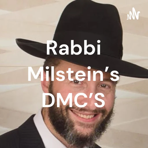 Rabbi Milstein’s DMC’S