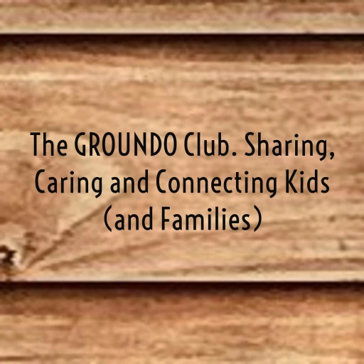 The GROUNDO Club, a Soft Place for You and Your Family to Land. Stories,Games & Gentle Life Lessons.