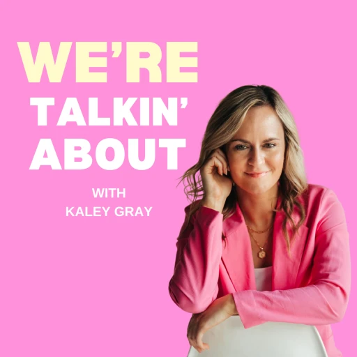 Let’s Talk About Dating with Kaley Gray