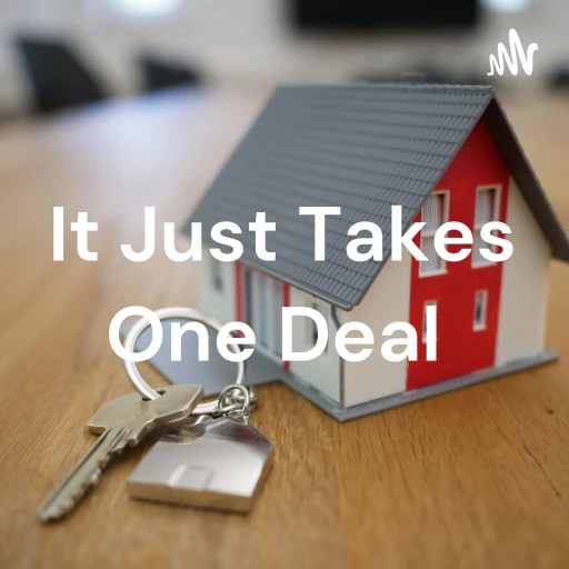 It Just Takes One Deal