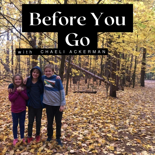 Before You Go – with Chaeli Ackerman