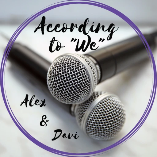 According to “We” Podcast