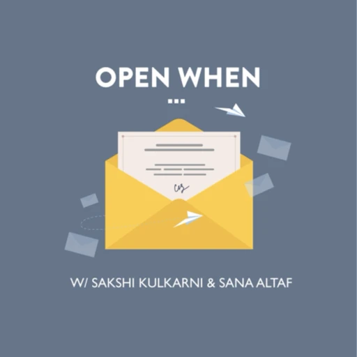 Open When…